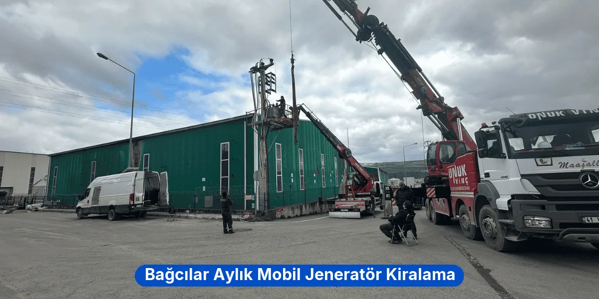 Bağcılar Aylık Mobil Jeneratör Kiralama