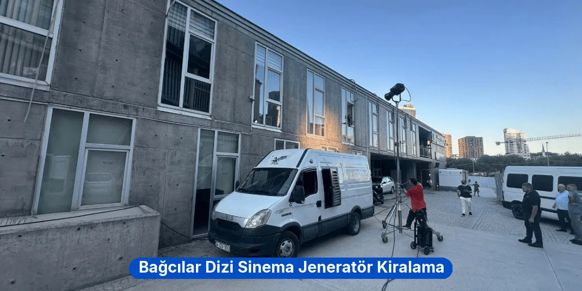Bağcılar Dizi Sinema Jeneratör Kiralama