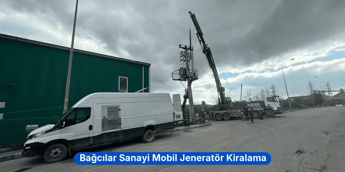 Bağcılar Sanayi Mobil Jeneratör Kiralama